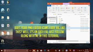 Fix Big PMX Editor Icons Win 10 [upl. by Anairda]