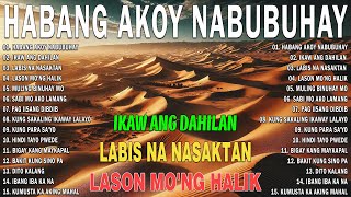 Habang Akoy Nabubuhay🔥Best OPM Tagalog Love Song 70s 80s 90s💖Tagalog Love Song Collection Playlist [upl. by Villada639]