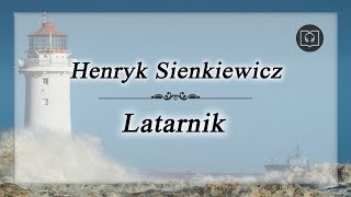 Latarnik  Henryk Sienkiewicz Audiobook Bez reklam Całość [upl. by Sherburne]