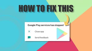 How to fix Google Play Services Keeps Stopping [upl. by Pussej56]