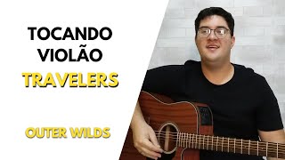 TRAVELERS  OUTER WILDS VIOLÃO [upl. by Vicky134]