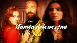 Mahidevran amp Hurrem  Tamta Dziewczyna [upl. by Nayhr497]