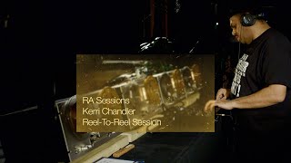 RA Sessions Kerri Chandler  ReelToReel Session  Resident Advisor [upl. by Gallagher]