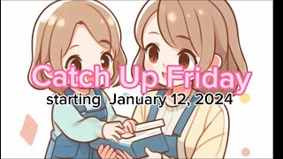 Catch Up Friday starting January 12 2024 [upl. by Aikan]