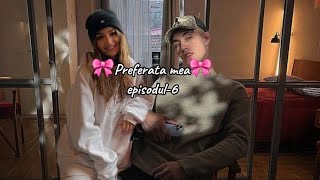 🎀Preferata mea🎀 ep6 [upl. by Eilyab]