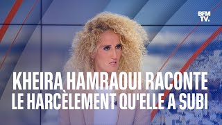 Kheira Hamraoui raconte le harcèlement quelle a subi ces derniers mois [upl. by Netsreik]