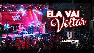 ELA VAI VOLTAR  BANDA UNIVERSITÁRIA [upl. by Pendergast845]