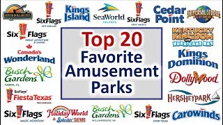 Top 20 Favorite Amusement Parks [upl. by Bryant]