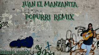 JUAN quotEL MANZANITAquot POPURRI REMIX 2018 DJ DAVID JIMÉNEZ [upl. by Ylatfen770]