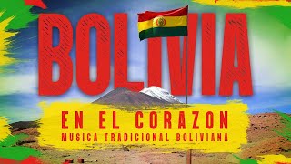 Bolivia en el corazón  música boliviana tradicional [upl. by Grous592]