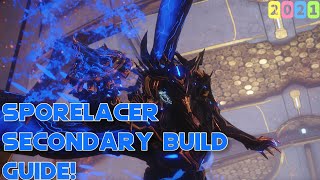 Warframe Sporelacer Secondary Build 2021 Guide 4 forma Insane Damage  Update 305 [upl. by Enimzzaj]