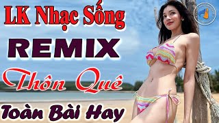 LK Nhạc Sống Thôn Quê Người Mẫu Bikini Hay Nhất💘LK Nhạc Sống Hà Tây Gái Xinh 2K6💘Không Quảng Cáo [upl. by Ecneralc]