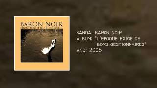 Baron Noir  quotLépoque exige de bons gestionnairesquot Full EP 2006 [upl. by Aitnauq]