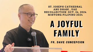 A JOYFUL FAMILY  Recollection by Fr Dave Concepcion on Oct 26 2024 at St Joseph Cathedral UAE [upl. by Fidela]