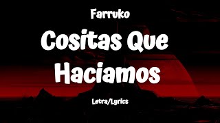 Farruko  Cositas Que Hacíamos LetraLyrics [upl. by Aisiat]