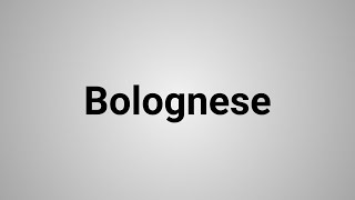 How to Pronounce Bolognese [upl. by Kimmi275]