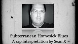 Subterranean Homesick Blues  Rap feat Sean X [upl. by Arac]