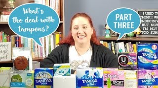 Whats the Deal with Tampons  Part Three Tampax Active Sky Organics L Organic [upl. by Batha]