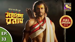 Bharat Ka Veer Putra  Maharana Pratap  भारत का वीर पुत्र  महाराणा प्रताप  Ep 33  Full Episode [upl. by Sneed]