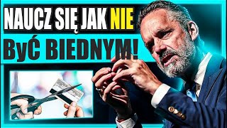 TA RADA MOŻE CIĘ UCZYNIĆ BOGATYM Jordan B Peterson [upl. by Coveney]