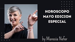 HOROSCOPO MAYO Edicion Especial by Maresia Nefer [upl. by Alleuqcaj]