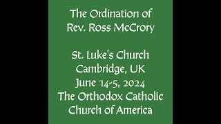 Ordination of Ross McCrory June 145 2024 [upl. by Danyluk]