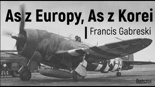 As z Europy As z Korei  Francis S Gabreski [upl. by Eniaral]