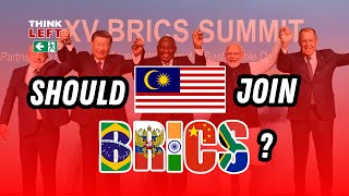 THINK LEFT EP02  SHOULD MALAYSIA JOIN BRICS [upl. by Beesley]