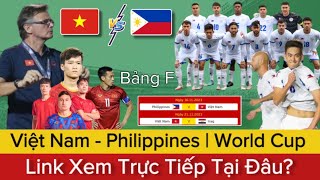 🔴Xem Trực Tiếp VIỆT NAM  PHILIPPINES Tại Đâu  Vòng Loại 2 World Cup 2026 Khu Vực Châu Á [upl. by Adnalra293]