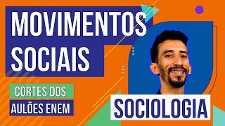 MOVIMENTOS SOCIAIS o que são características e exemplos  Cortes dos Aulões do Enem  Sociologia [upl. by Einnhoj542]