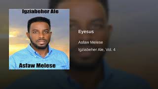 ASFAW MELESE ETHIOPIAN PROTESTANT MEZMUR EYESUS 2019 [upl. by Savart442]