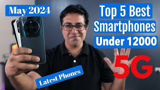 Top 5 Best 5G Phones Under 12000 in May 2024 I Best Smartphone Under 12K [upl. by Oicaro]