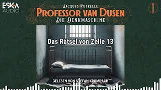 Professor van Dusen 01 – Das Rätsel von Zelle 13 Krimi Hörbuch komplett [upl. by Harriet]