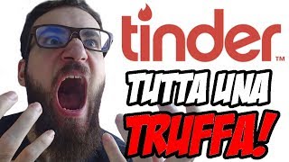 Tinder è una TRUFFA legalizzata [upl. by Canute]