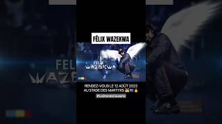 🚨 RDV LE 12 AOÛT POUR LE CONCERT DE FÉLIX WAZEKWA AU STADE DES MARTYRS 🏟️🇨🇩🔥 [upl. by Longley]