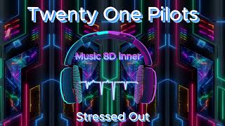 Twenty One Pilots Stressed Out 8D Music [upl. by Clinton482]