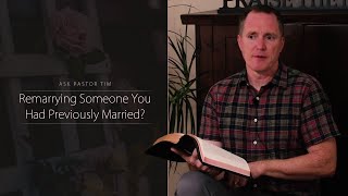 Remarrying Someone You Had Previously Married  Ask Pastor Tim [upl. by Ennad]