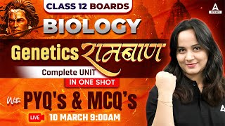 Class 12 Biology  Genetics Complete Unit in One Shot With PYQs amp MCQs By Sakshi maam [upl. by Ileane450]