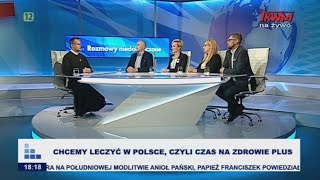 Rozmowy niedokończone Chcemy leczyć w Polsce czyli czas na Zdrowie Plus czI [upl. by Irakab126]