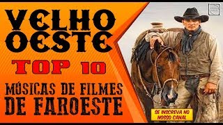 VELHO OESTE  TOP 10 MÚSICAS DE FILMES DE FAROESTE [upl. by Nevart247]