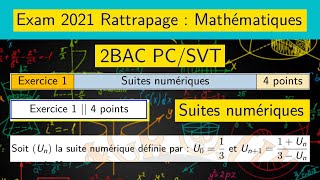 Les suites numériques — Exercice 1 — Exam national 2021 Rattrapage — 2 BAC PCSVT [upl. by Jessy]