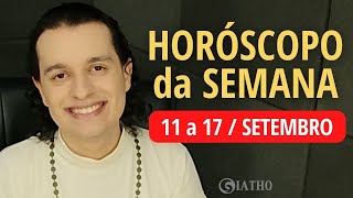 HORÓSCOPO DA SEMANA para TODOS SIGNOS 11 a 17 Setembro 2023 [upl. by Meerak]