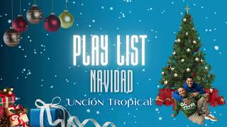 Unción Tropical  Playlist Navidad [upl. by Alrahc563]