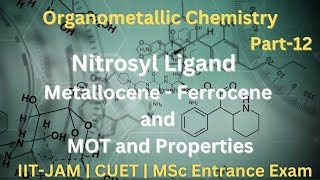 OMC Part 12 Nitrosyl Ligand  Metallocene  Ferrocene amp its MOT Diagram  IIT JAM [upl. by Nirtiak]