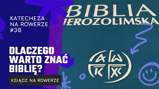 Dlaczego warto znać Biblię katecheza na rowerze odc 38 [upl. by Anitsyrc15]