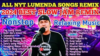 𝐀𝐋𝐋 𝐍𝐘𝐓 𝐋𝐔𝐌𝐄𝐍𝐃𝐀 𝐎𝐑𝐈𝐆𝐈𝐍𝐀𝐋 𝐒𝐎𝐍𝐆𝐒 𝐏𝐎𝐖𝐄𝐑 𝐑𝐄𝐌𝐈𝐗  BEST SLOW JAM REMIX TAGALOG LOVE SONGS NONSTOP [upl. by Ogdan]