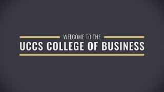 Welcome to the UCCS College of Business [upl. by Ttevi540]