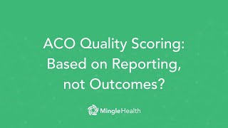 ACO Quality Scoring Based on reporting ability rather than patient outcomes  Ask Dr Mingle [upl. by Kiyoshi461]