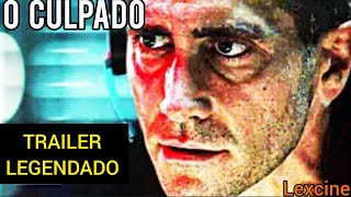 THE GUILTY Trailer Legendado 2021  Jake Gyllenhaal [upl. by Denise840]