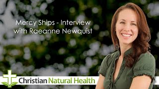 Mercy Ships  Interview with Raeanne Newquist [upl. by Lillis47]